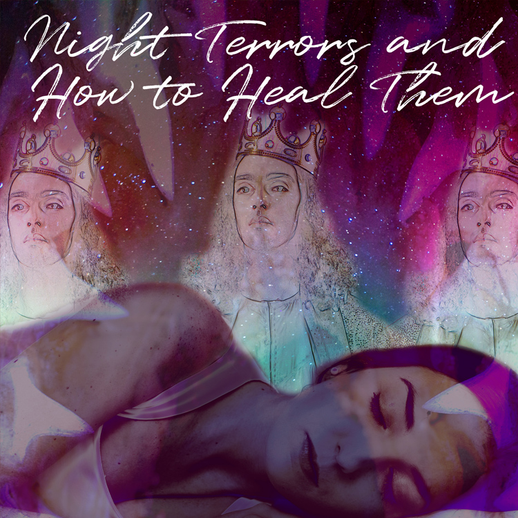 Night Terrors and How to Heal Them
